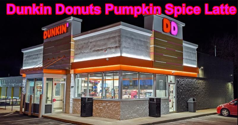 Dunkin Donuts Pumpkin Spice Latte